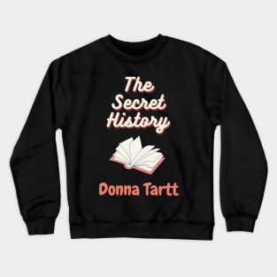 the secret history - donna tartt Crewneck Sweatshirt